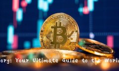 Bitcointalk.org: Your Ultimate Guide to the World of Bitcoin